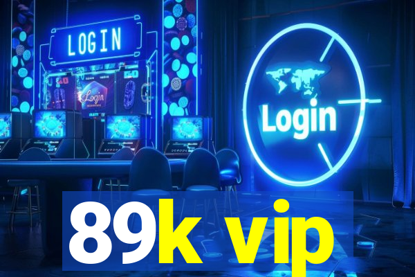 89k vip
